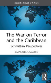 The War on Terror and the Caribbean (Schmittian Perspectives) by Emanuel Quashie, 9781032987002