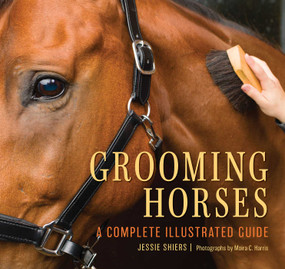 Grooming Horses (A Complete Illustrated Guide) by Jessie Shiers, Moira C. Harris, 9781493088461