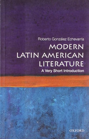 Modern Latin American Literature (A Very Short Introduction) by Roberto Gonzalez Echevarria, 9780199754915