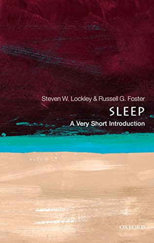 Sleep (A Very Short Introduction) by Steven W. Lockley, Russell G. Foster, 9780199587858