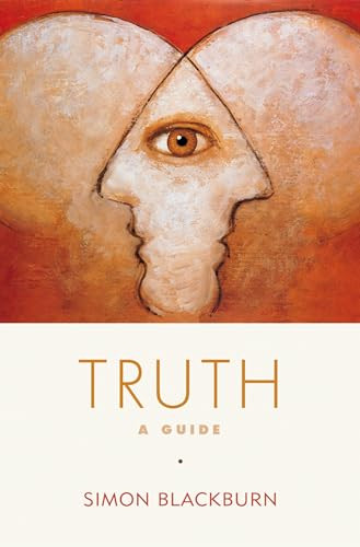 Truth (A Guide) by Simon Blackburn, 9780195315806
