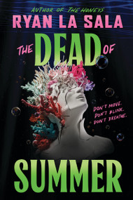 The Dead of Summer (Book 1) by Ryan La Sala, 9781546125877