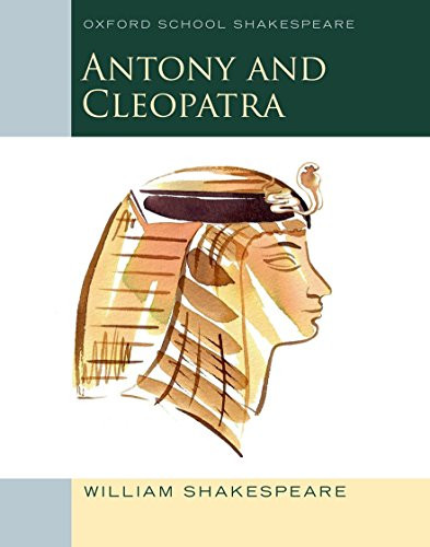 Antony and Cleopatra (Oxford School Shakespeare) by William Shakespeare, 9780198393344