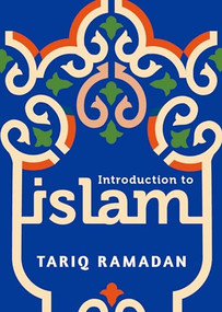 Introduction to Islam by Tariq Ramadan, 9780190467487