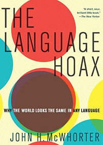 The Language Hoax by John H. McWhorter, 9780190468897