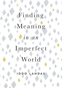 Finding Meaning in an Imperfect World by Iddo Landau, 9780190657666