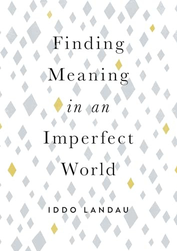 Finding Meaning in an Imperfect World by Iddo Landau, 9780190657666