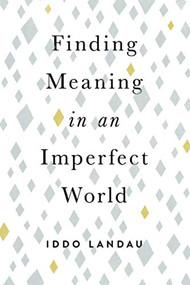Finding Meaning in an Imperfect World - 9780190092221 by Iddo Landau, 9780190092221