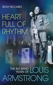 Heart Full of Rhythm (The Big Band Years of Louis Armstrong) by Ricky Riccardi, 9780190914110