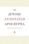 The Jewish Annotated Apocrypha by Jonathan Klawans, Lawrence M. Wills, 9780190262488