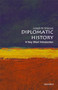 Diplomatic History (A Very Short Introduction) by Joseph M. Siracusa, 9780192893918