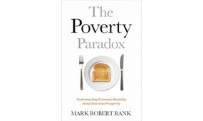 The Poverty Paradox (Understanding Economic Hardship Amid American Prosperity) by Mark Robert Rank, 9780190212636