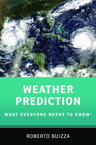 Weather Prediction (What Everyone Needs to KnowR) by Roberto Buizza, 9780197652121