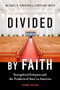Divided by Faith (Evangelical Religion and the Problem of Race in America, Second Edition) by Michael O. Emerson, Christian Smith, 9780197796726