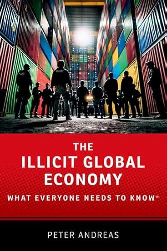 The Illicit Global Economy (What Everyone Needs To Know®) by Peter Andreas, 9780197543689
