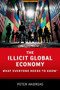 The Illicit Global Economy (What Everyone Needs To Know®) by Peter Andreas, 9780197543689