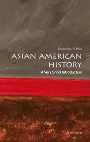 Asian American History (A Very Short Introduction) by Madeline Y. Hsu, 9780197820711