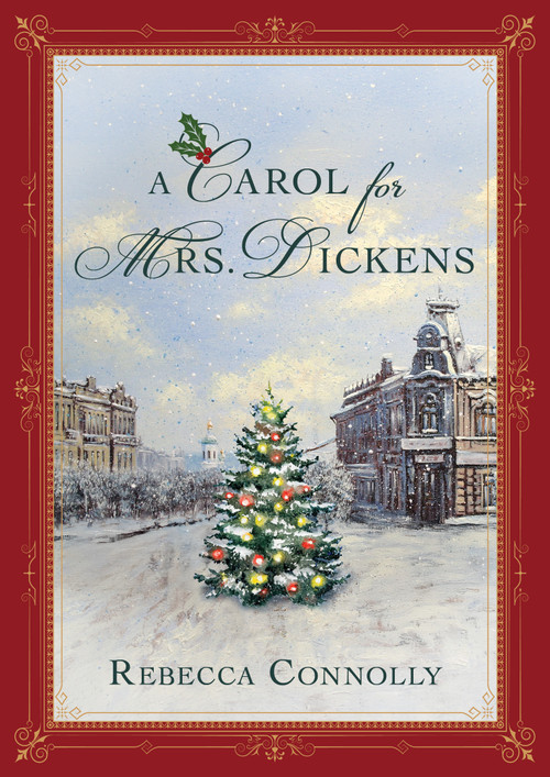 A Carol for Mrs. Dickens by Rebecca Connolly, 9781639934294