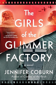 The Girls of the Glimmer Factory (A Novel) by Jennifer Coburn, 9781728277288