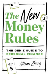 The New Money Rules (The Gen Z Guide to Personal Finance) by Lillian Zhang, 9798886081480