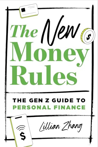 The New Money Rules (The Gen Z Guide to Personal Finance) by Lillian Zhang, 9798886081480