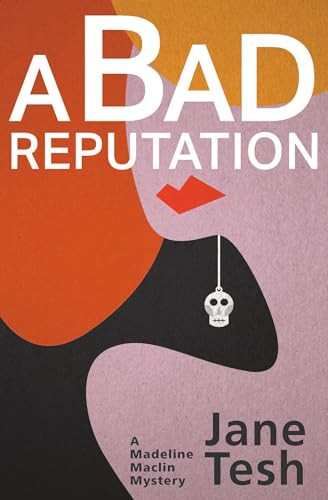 A Bad Reputation (A Madeline Maclin Mystery) by Jane Tesh, 9781464202308