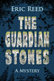 The Guardian Stones by Eric Reed, 9781464205019