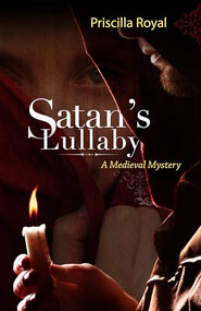 Satan's Lullaby by Priscilla Royal, 9781464203541