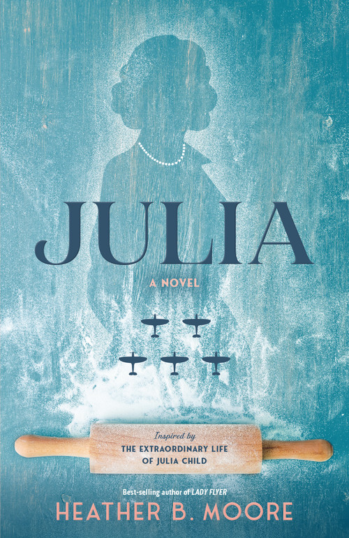 Julia (A Novel Inspired by the Extraordinary Life of Julia Child) by Heather B. Moore, 9781639934256