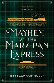 Mayhem on the Marzipan Express by Rebecca Connolly, 9781639935000