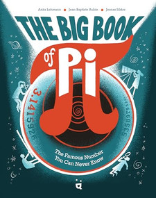 The Big Book of Pi (The Famous Number You Can Never Know) by Jean-Baptiste Aubin, Anita Lehmann, Joonas Sildre, 9783039640898