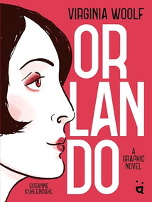 Orlando (A Graphic Novel Adaptation of Virginia Woolf's Queer Classic) by Virginia Woolf, Susanne Kuhlendahl, 9783039641062