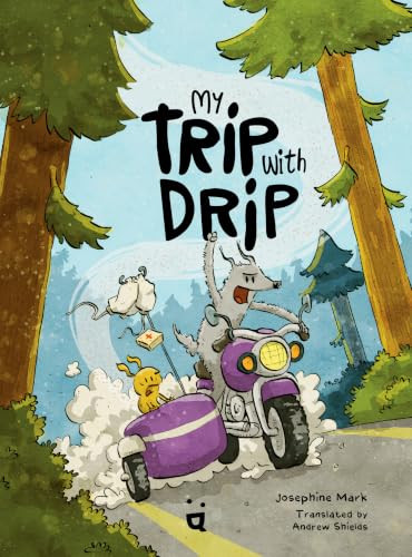 My Trip with Drip (A Graphic Novel) by Josephine Mark, 9783039641079