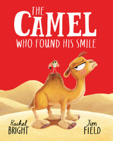 The Camel Who Found His Smile by Rachel Bright, Jim Field, 9781454712886