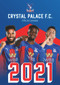 The Official Crystal Palace F.C. Calendar 2021 by Crystal Palace, 9781913034665