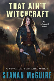 That Ain't Witchcraft - 9780756420369 by Seanan McGuire, 9780756420369
