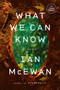 What We Can Know (A Novel) by Ian McEwan, 9798217170173