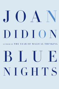Blue Nights by Joan Didion, 9780307267672