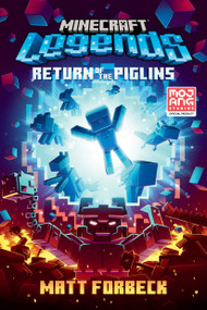 Minecraft Legends: Return of the Piglins (An Official Minecraft Novel) - 9780593972885 by Matt Forbeck, 9780593972885