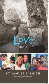 When Love Heals by Samuel Smith, Mary Hutchinson, 9781939183323