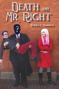 Death and Mr. Right by Kendra Saunders, 9781939392046