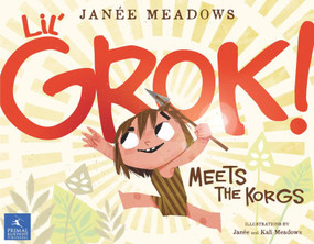 Lil' Grok Meets the Korgs by Kali Meadows, Janée Meadows, 9781939563156