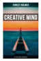Creative Mind - The True Science of Mindfulness (Lessons and Speeches on Mental and Spiritual Law) by Ernest Holmes, 9788027272976
