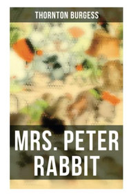Mrs. Peter Rabbit (Children's Bedtime Storybook) by Thornton Burgess, 9788027273072