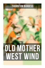 Old Mother West Wind (Children's Bedtime Story Book) by Thornton Burgess, 9788027273300