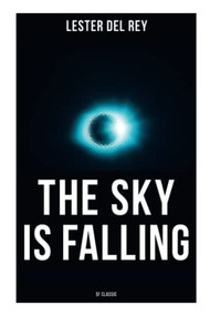 The Sky Is Falling (SF Classic) by Lester del Rey, 9788027274260