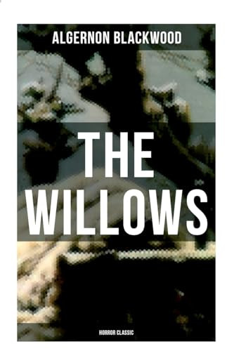 The Willows (Horror Classic) by Algernon Blackwood, 9788027274581