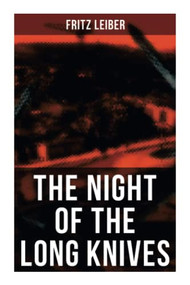 The Night of the Long Knives (Apocalyptic Holocaust Saga) by Fritz Leiber, 9788027276622