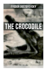 The Crocodile - 9788027279746 by Fyodor Dostoyevsky, 9788027279746