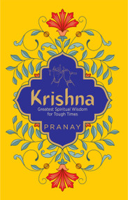 KRISHNA: Greatest Spiritual Wisdom for Tough Times by PRANAY, 9788194899112